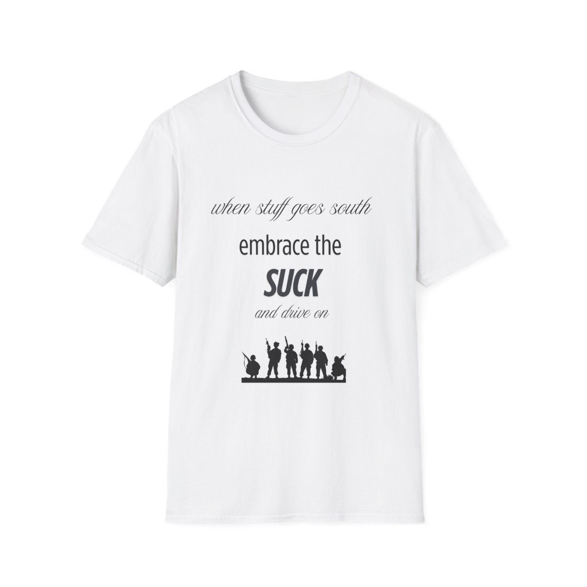 Unisex Soft style T-Shirt embrace the suck
