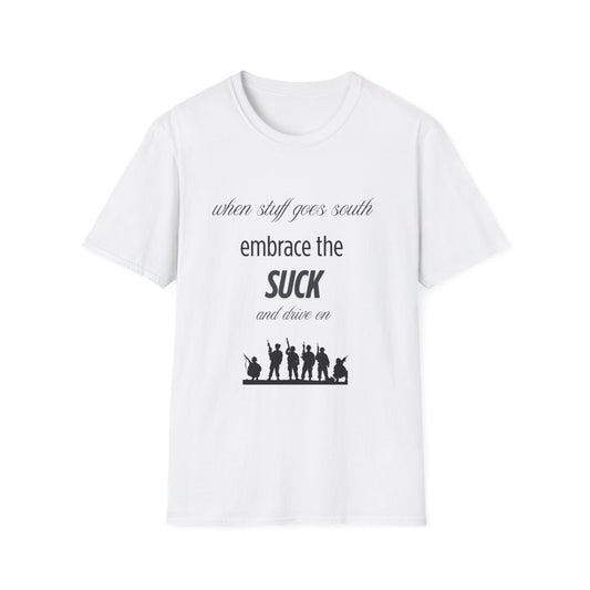 Unisex Soft style T-Shirt embrace the suck